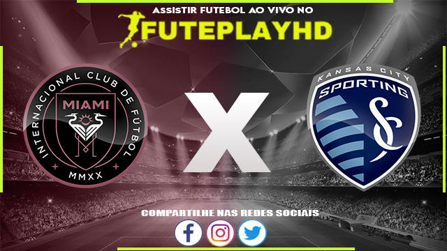 Assistir Inter Miami x Sporting Kansas City AO VIVO Online 09/09/2023