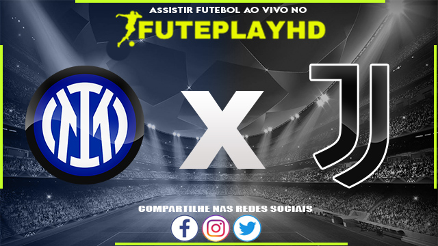 Assistir Inter Milano x Juventus AO VIVO Online 14/02/2024