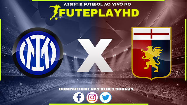 Assistir Inter de Milão x Genoa AO VIVO Online 04/03/2024