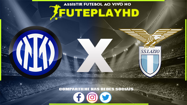 Assistir Inter de Milão x Lazio AO VIVO Online 19/01/2024