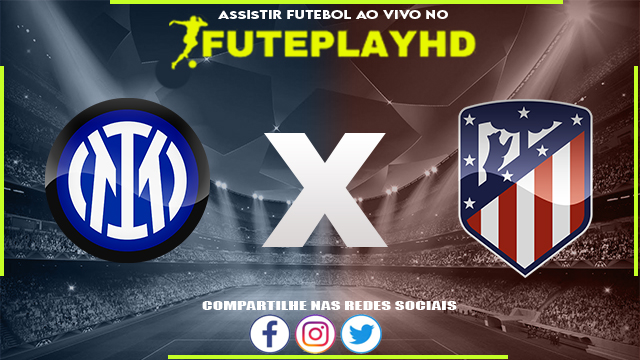 Assistir Inter de Milão x Atlético de Madrid AO VIVO Online 20/02/2024