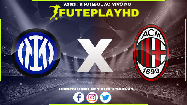 Assistir Inter de Milão x Milan AO VIVO Online 16/09/2023