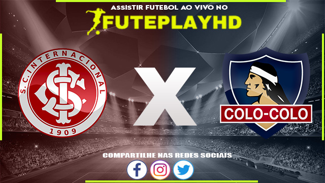 Assistir Internacional x Colo-Colo AO VIVO Online 15/10/2023