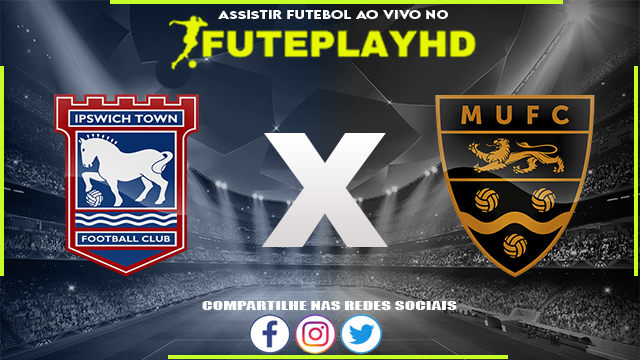 Assistir Ipswich Town x Maidstone AO VIVO Online 27/01/2024