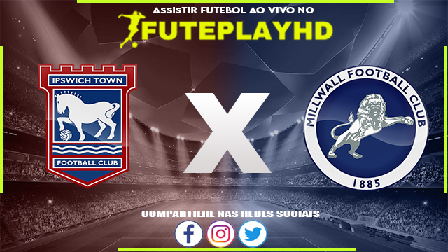 Assistir Ipswich x Millwall AO VIVO Online 29/11/2023