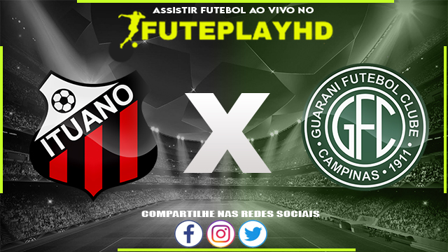 Assistir Ituano x Guarani AO VIVO Online 27/01/2024