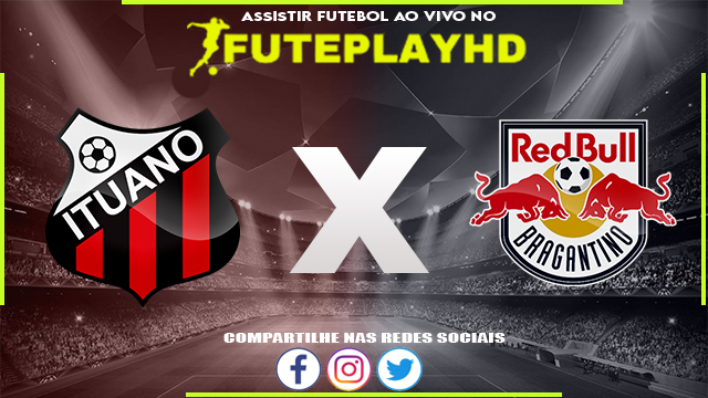 Assistir Ituano x RB Bragantino AO VIVO Online 24/02/2024