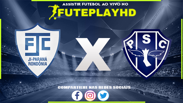 Assistir Ji-Paraná x Paysandu AO VIVO Online 29/02/2024