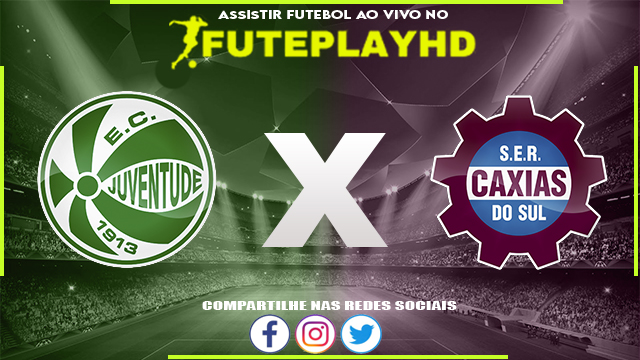 Assistir Juventude x Caxias AO VIVO Online 19/02/2024