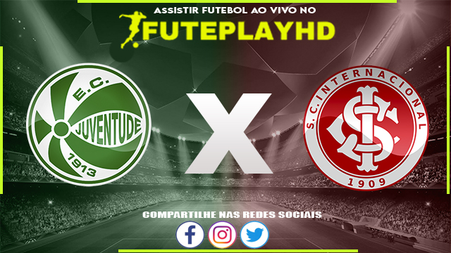 Assistir Juventude x Internacional AO VIVO Online 02/03/2024