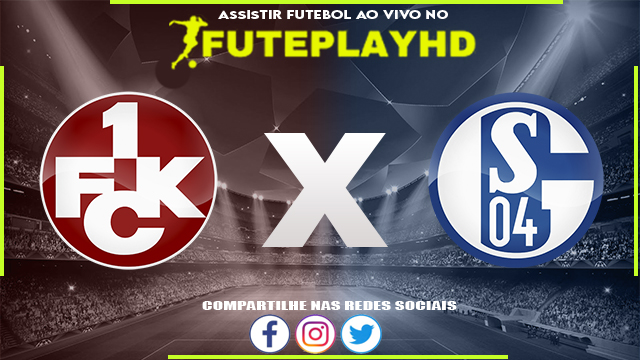 Assistir Kaiserslautern x Schalke 04 AO VIVO Online 26/01/2024