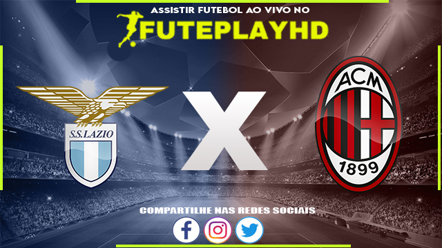 Assistir Lazio x Milan AO VIVO Online 01/03/2024