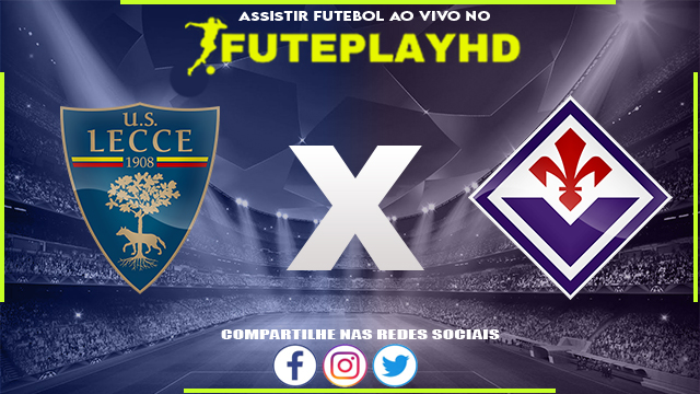 Assistir Lecce x Fiorentina AO VIVO Online 02/02/2024