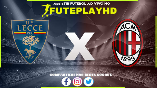 Assistir Lecce x Milan AO VIVO Online 10/11/2023