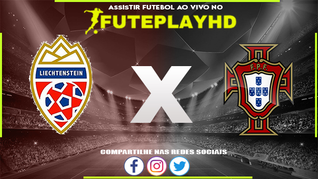 Assistir Liechtenstein x Portugal AO VIVO Online 16/11/2023