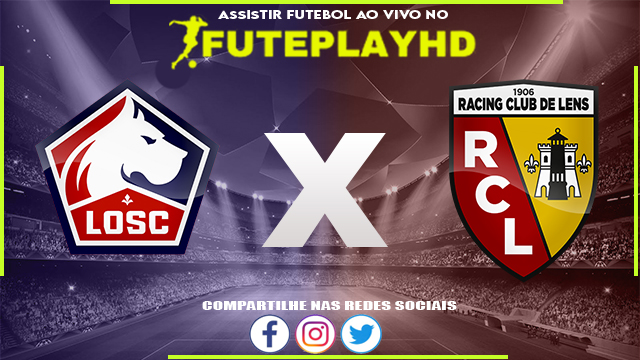 Assistir Lille x Lens AO VIVO Online 29/03/2024