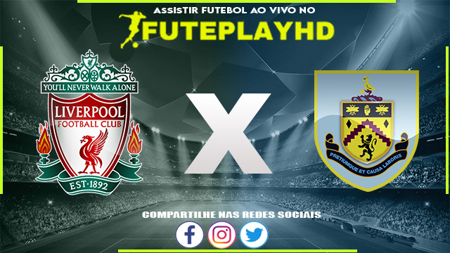 Assistir Liverpool x Burnley AO VIVO Online 10/02/2024