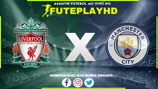 Assistir Liverpool x Manchester City AO VIVO Online 30/03/2024