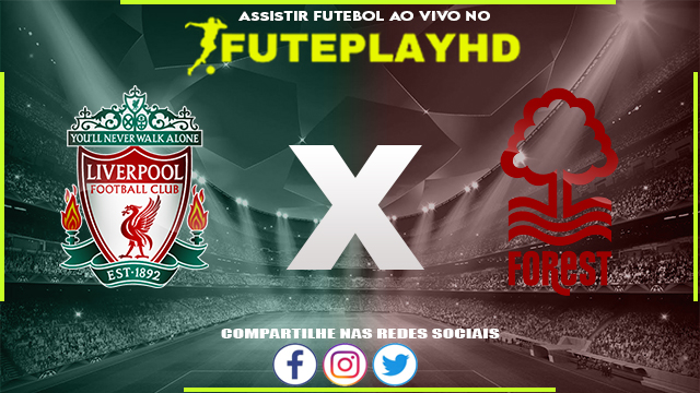 Assistir Liverpool x Nottingham Forest AO VIVO Online 29/10/2023