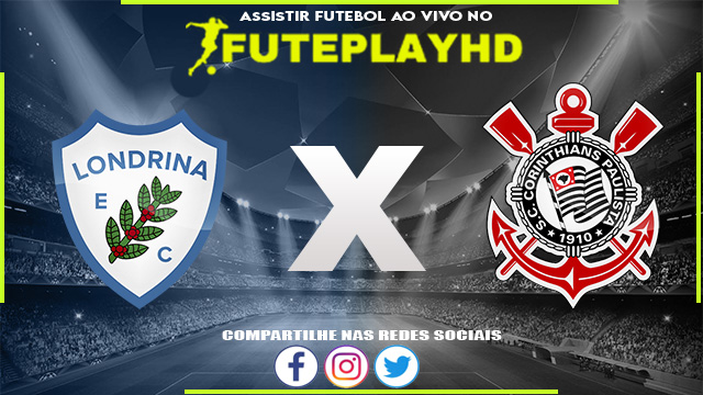 Assistir Londrina x Corinthians AO VIVO Online 27/03/2024