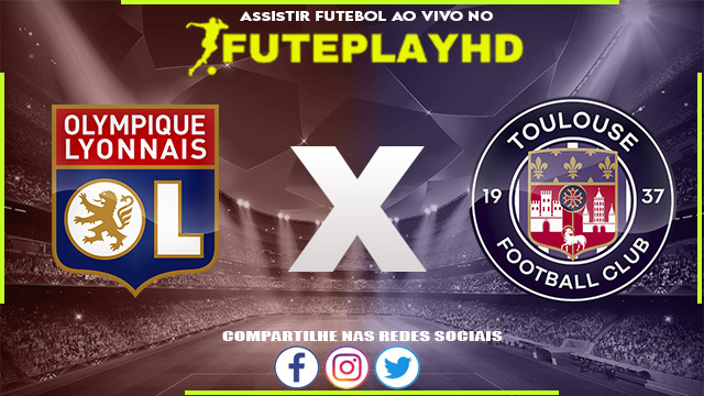 Assistir Lyon x Toulouse AO VIVO Online 10/12/2023