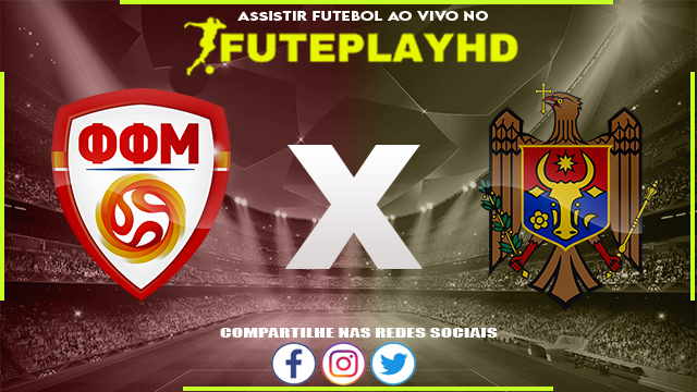 Assistir Macedonia do Norte x Moldova AO VIVO Online 22/03/2024