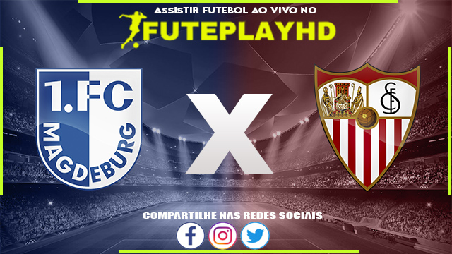 Assistir Magdeburg x Sevilla AO VIVO Online 23/07/2023