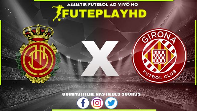 Assistir Mallorca x Girona AO VIVO Online 03/03/2024