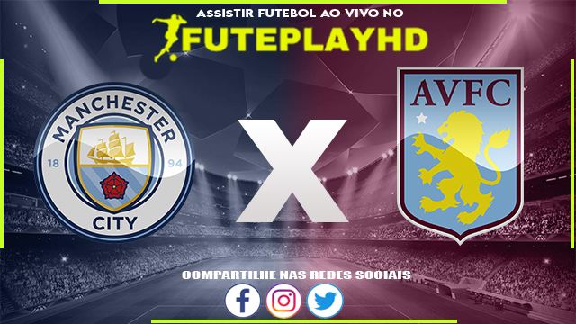 Assistir Manchester City x Aston Villa AO VIVO Online 02/04/2024