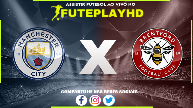 Assistir Manchester City x Brentford AO VIVO Online 20/02/2024