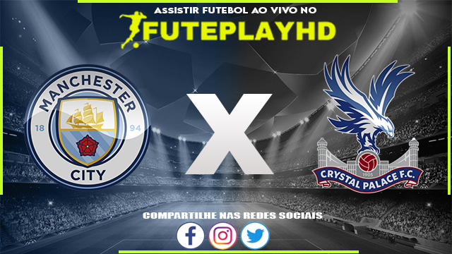 Assistir Manchester City x Crystal Palace AO VIVO Online 16/12/2023