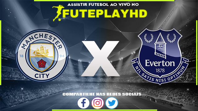 Assistir Manchester City x Everton AO VIVO Online 10/02/2024