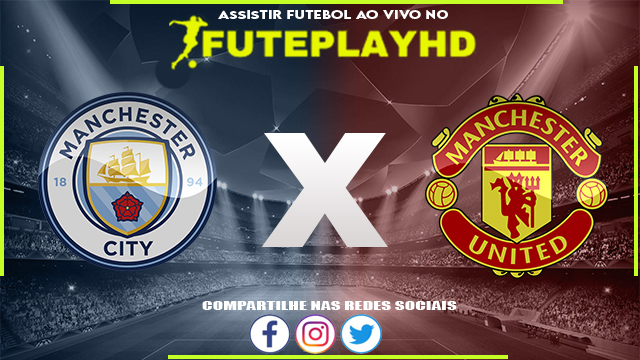 Assistir Manchester City x Manchester United AO VIVO Online 03/03/2024