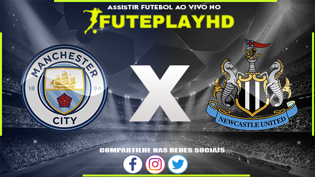 Assistir Manchester City x Newcastle AO VIVO Online 16/03/2024