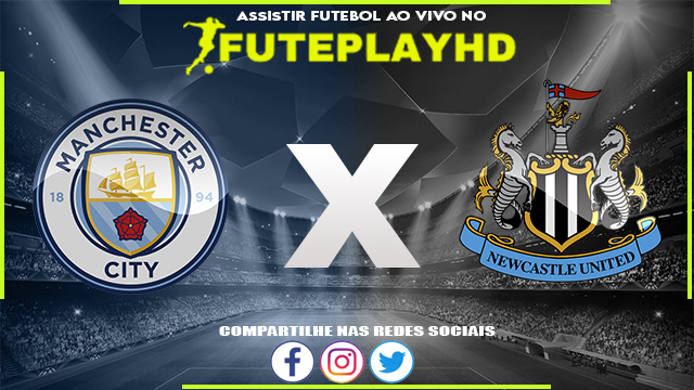 Assistir Manchester City x Newcastle AO VIVO Online 19/08/2023