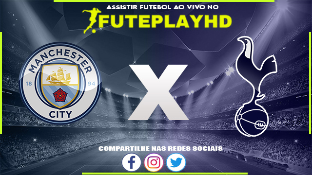 Assistir Manchester City x Tottenham AO VIVO Online 03/12/2023