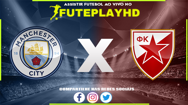 Assistir Manchester City x Estrela Vermelha AO VIVO Online 19/09/2023