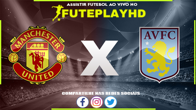 Assistir Manchester United x Aston Villa AO VIVO Online 26/12/2023