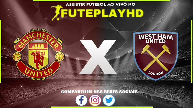 Assistir Manchester United x West Ham AO VIVO Online 04/02/2024