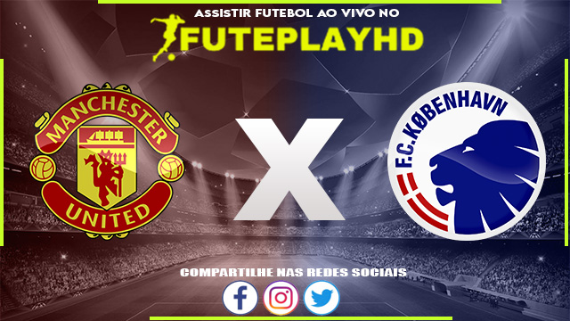 Assistir Manchester United x Copenhagen AO VIVO Online 24/10/2023