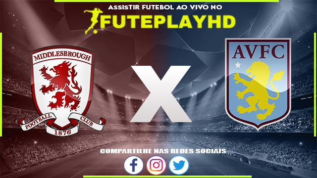 Assistir Middlesbrough x Aston Villa AO VIVO Online 07/01/2024