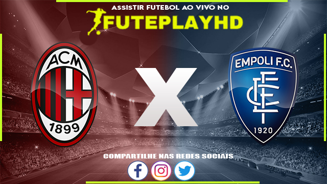 Assistir Milan x Empoli AO VIVO Online 10/03/2024