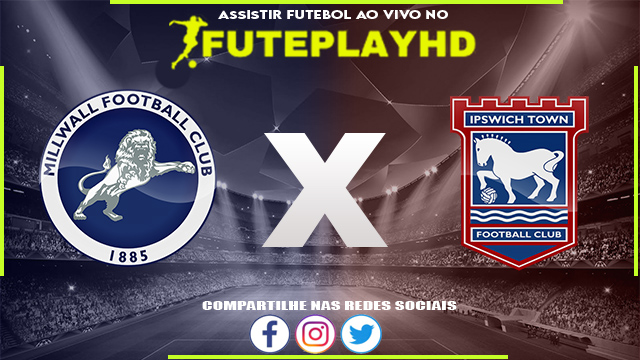 Assistir Millwall x Ipswich AO VIVO Online 14/02/2024