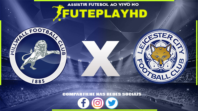 Assistir Millwall x Leicester AO VIVO Online 06/01/2024