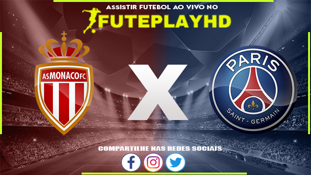 Assistir Monaco x PSG AO VIVO Online 01/03/2024