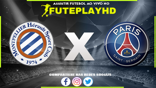 Assistir Montpellier x PSG AO VIVO Online 17/03/2024