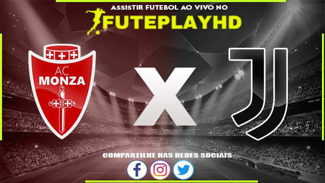 Assistir Monza x Juventus AO VIVO Online 01/12/2023