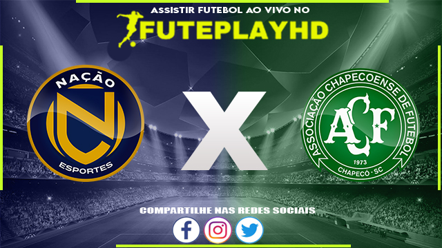 Assistir Nação x Chapecoense AO VIVO Online 19/02/2024