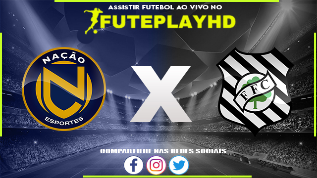 Assistir Nação x Figueirense AO VIVO Online 11/02/2024