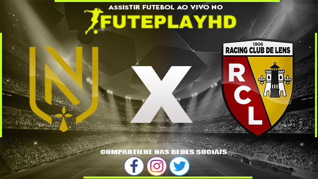 Assistir Nantes x Lens AO VIVO Online 03/02/2024